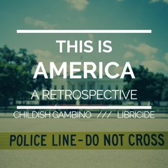 This Is America: A Retrospect (Childish Gambino Cover)