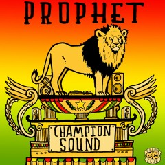 Prophet - Champion Sound  [FREE DOWNLOAD]