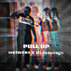 Meirski x HLdasavage PULL UP (prod.by rnbreez)