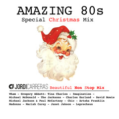 JORDI CARRERAS - Amazing 80s (Special Christmas Mix)