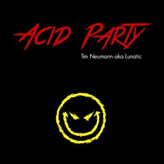 Tim Neumann Aka Lunatic - Acid Party (SC Preview)