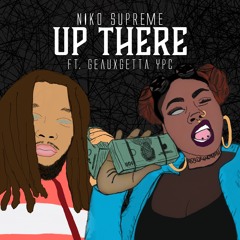 Up There ft. GeauxGetta YPC