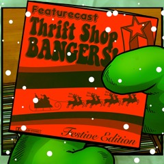 Thrift Shop Bangers - Festive Edition