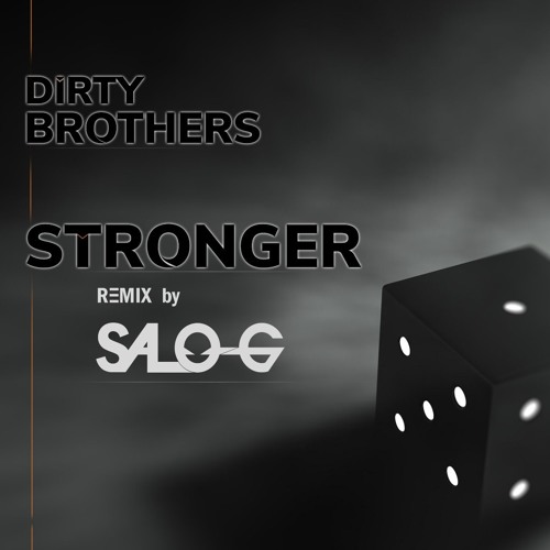 Dirty Brothers - Stronger (Salo G Remix)