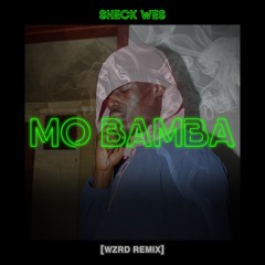 Sheck Wes - Mo Bamba (WZRD Remix)