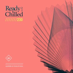 READY To Be CHILLED Podcast 230 mixed by Rayco Santos