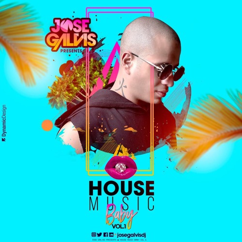 JOSE GALVIS - HOUSE MUSIC BABY Vol.1 (LIVE SET)