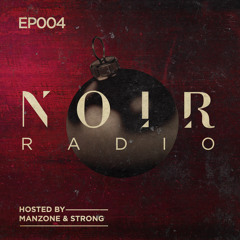 Manzone & Strong - Noir Radio (EP 004)