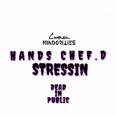 CHEF D x HANDS - STRESSIN