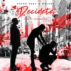Decidete - Suazo x Mulero