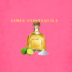 Limes & Tequila (Prod. Mantra & Zero)