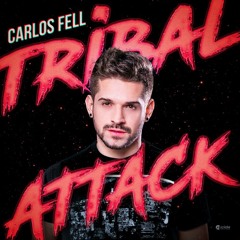 DJ Carlos Fell - Tribal Attack 2018