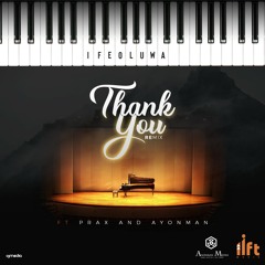 Thank You Remix Ft. Prax & Ayonman (Prod. by Victor Agun)
