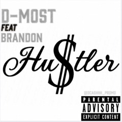 D-Most ft Brandon  - Hustler
