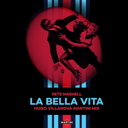 Stream Pete Nashell La Bella Vita Hugo Villanova S Martini Mix By Hugo Villanova Listen Online For Free On Soundcloud