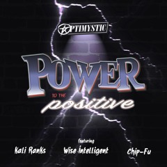 POWER TO THE POSITIVE Feat Kali Ranks, Wise Intelligent & Chip - Fu