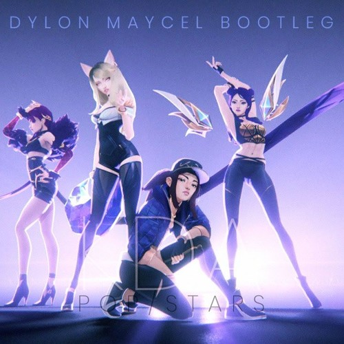 KDA - POP/STARS (Dylon Maycel Bootleg)
