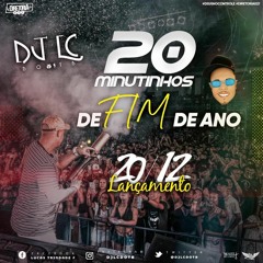 20 MINUTINHOS DE FINAL DE ANO [ DJ LC DO TB ]