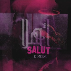 R-NEEM - SALUT ! / أهلا (prod by. Neon)