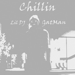 Chillin (feat. Gatman)