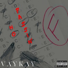 VAYKAY - No Passin' (Mo Bamba Parody) [Prod. by NVR ENGH]