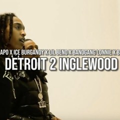 Detroit 2 Inglewood - Ice Burgandy x Drego x Beno