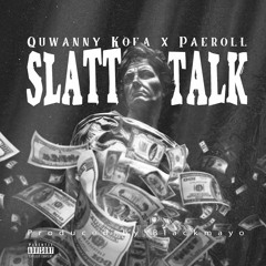 Quwanny Koffa X Paeroll - Slatt Talk