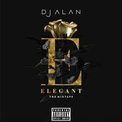 DJ ALAN- ELEGANT MIXTAPE