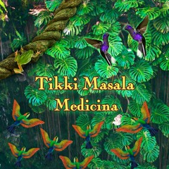 Tikki Masala - Medicina (Icaros Fusion) (Full Album Out Now)