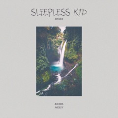 Kiiara - Messy (Sleepless Kid Remix)