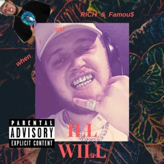 ILL WILL - When I Get Rich&Famou$
