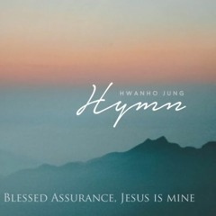 Blessed Assurance Jesus Is Mine