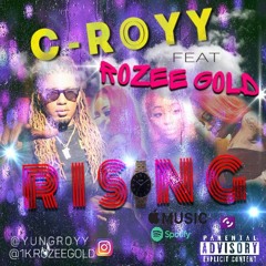 Rising (feat Rozee Gold)