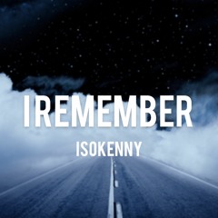 I Remember (Prod. By Kai X YMX)