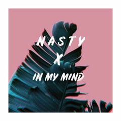 In My Mind - (Nasty Remix)