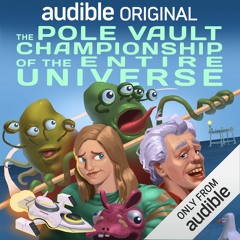The Pole Vault Championship of the Entire Universe - Trailer (available now on Audible!)