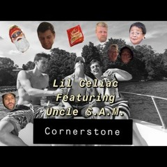Lil Celiac - "Cornerstone" ft. Uncle $.A.M.(prod. by 808sling)