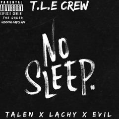T.L.E - NO SLEEP (Prod. Krondon)