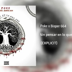 Pok - E Sin Pensar En Lo Que Fue Xx Bisper664