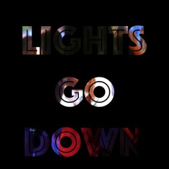 Lights Go Down