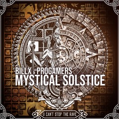 Billx & Progamers - Mystical Solstice [UCan'tStopTheRave Records]