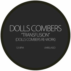 Transfusion (Dolls Combers Re-Work)