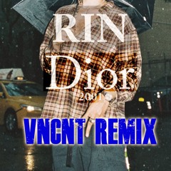 RIN - Dior 2001 (VNCNT Remix)