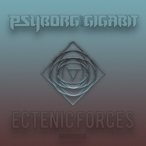 Psyborg & Gigabit - Ectenic Forces [BNU015]