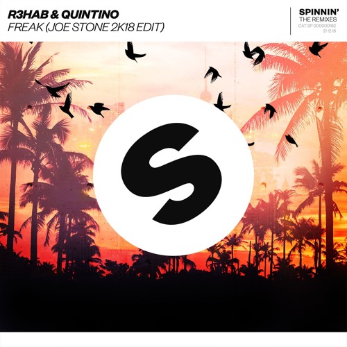 Stream R3hab & Quintino - Freak (Joe Stone 2K18 Edit) [OUT NOW] by Spinnin'  Records | Listen online for free on SoundCloud