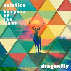 DRAGONFLY - KEEPERS OF THE LIGHT (SOLSTICE MEDICINE MIX)