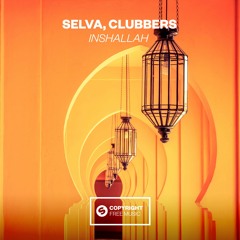 Selva, Clubbers - Inshallah [OUT NOW]