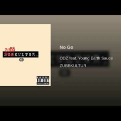 No Go - ODZ X YOUNG EARTH SAUCE