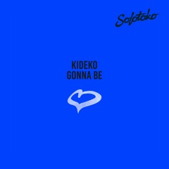 Kideko - Gonna Be