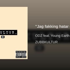 Jag Fakking Hatar Er - ODZ X YOUNG EARTH SAUCE